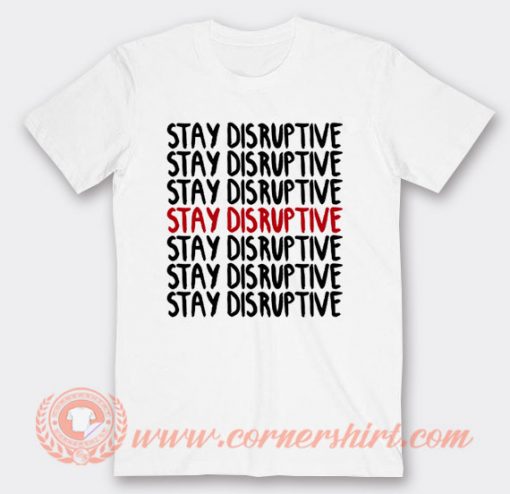 Michael Rapaport Stay Disruptive T-shirt