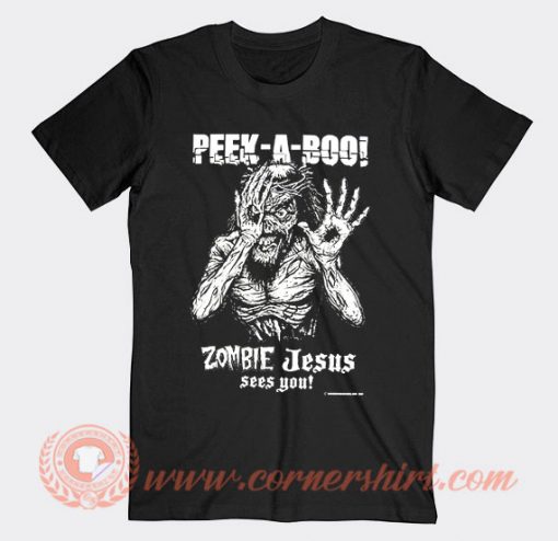 Zombie Jesus Peek A Boo T-shirt