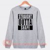 Straight Outta Shape Sweatshirt