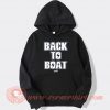 Back To Boat Hoodie