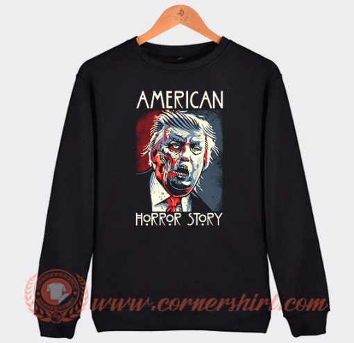 Donald Trump American Horror Story Sweatshirt