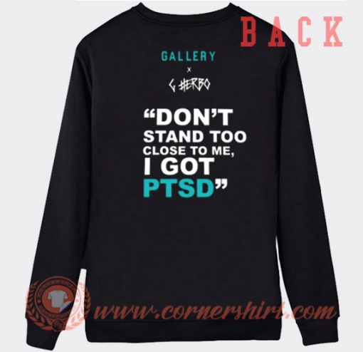 G Herbo Don't Stand Too Close To Me Sweatshirt