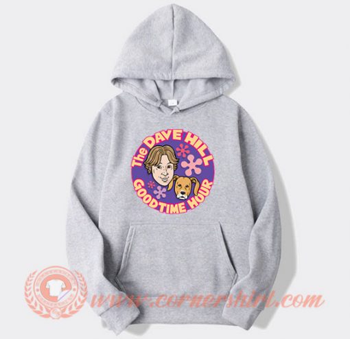 Trevor Moore The Dave Hill Good Time Hour Hoodie