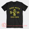 Deez Nuts Sold Here T-shirt