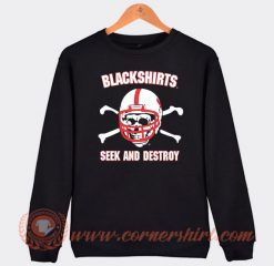 Blackshirts Seek And Destroy Sweatshirt