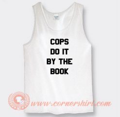 Cops Do It By The Book Tank Top