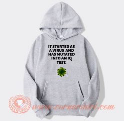 It Started As A Virus And Has Mutated Into An IQ Test Hoodie