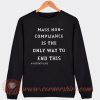 Mass Non Compliance Is The Only Way To End This Sweatshirt