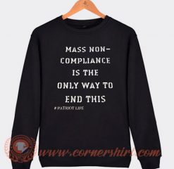 Mass Non Compliance Is The Only Way To End This Sweatshirt
