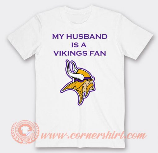 My Husband Is A Vikings Fan T-shirt