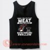 Once You Put My Meat In Your Mouth Tank Top