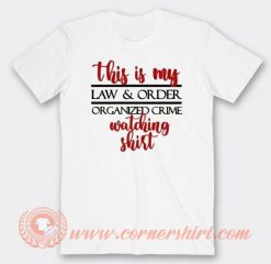 This Is My Law And Order Organized Crime T-shirt