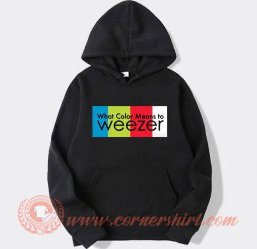 What Color Means To Weezer Hoodie