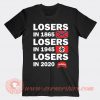 Loser In 1865 Loser In 1945 Loser In 2020 T-shirt
