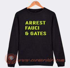 Arrest Fauci And Gates Sweatshirt