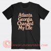 Atlanta Georgia Changed My Life T-shirt