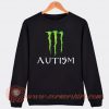 Autism Monster Energy Logo Parody Sweatshirt