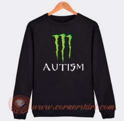 Autism Monster Energy Logo Parody Sweatshirt