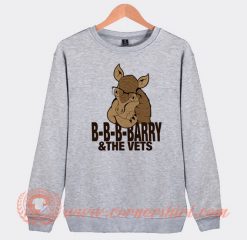 BBB Barry And The Vets Sweatshirt