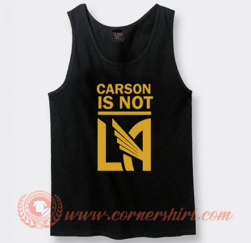 Carson Is Not LA Galaxy Tank Top