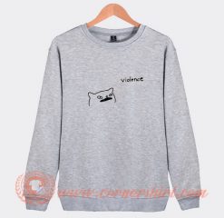 Cat Violence Sweatshirt
