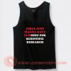 Girls Just Wanna Have Funding For Scientific Research Tank Top