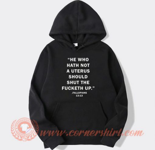 He Who Hath Not A Uterus Hoodie