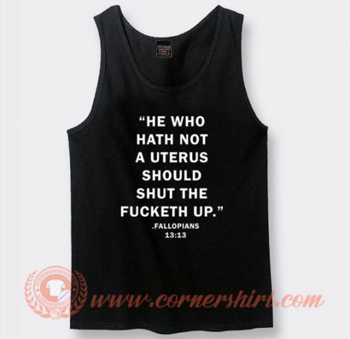 He Who Hath Not A Uterus Tank Top