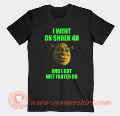 I Went On Shrek 4D And I Got Wet Farted On T-shirt