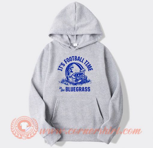 Its Football Time In The Bluegrass Hoodie