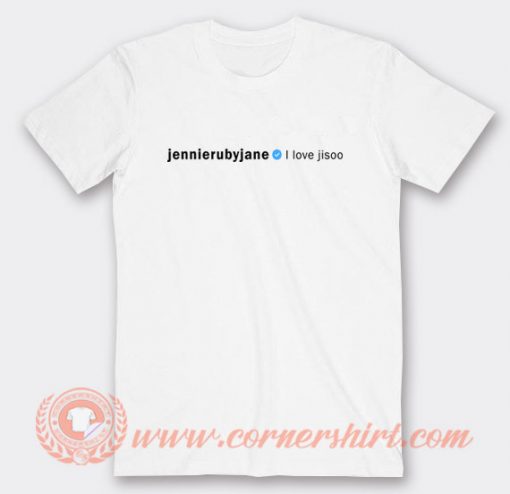 Jennierubyjane I Love Jisoo T-shirt