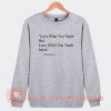 Love What You Teach Brad Johnson Quotes Sweatshirt