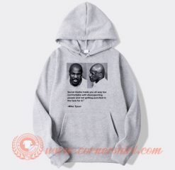 Mike Tyson Social Media Made You All Way To Comfortable Hoodie