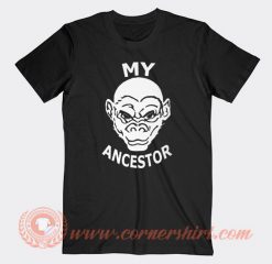 My Ancestor Monkey T-shirt