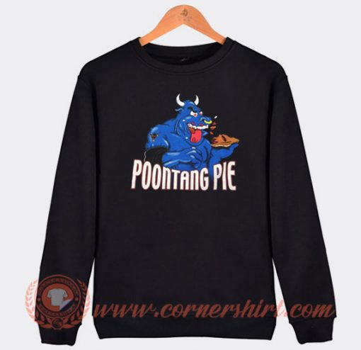 Poontang Pie Sweatshirt