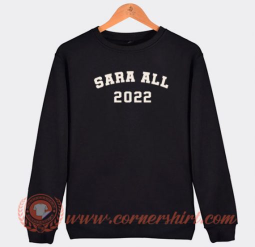 Sara All 2022 Sweatshirt