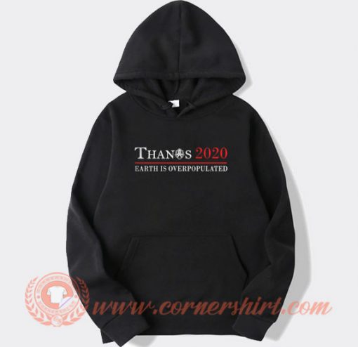 Thanos 2020 Earth is Overpopulated Hoodie