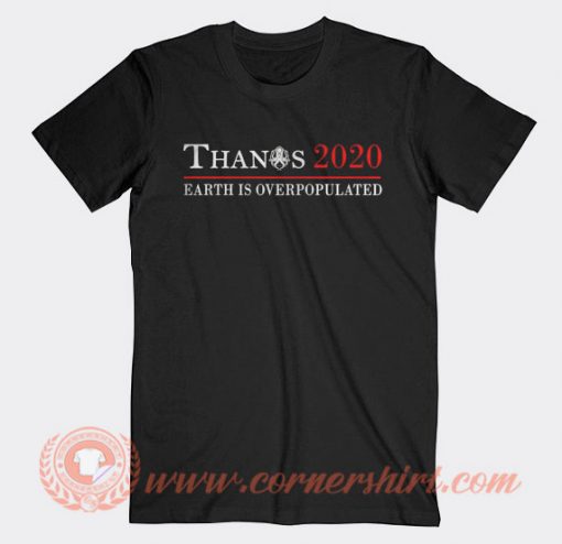 Thanos 2020 Earth is Overpopulated T-shirt