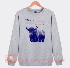 Bull Stitt Only In Oklahoma Sweatshirt
