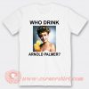 Vintage Who Drink Arnold Palmer T-shirt