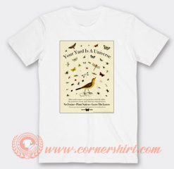 Your Yard Is A Universe T-shirt