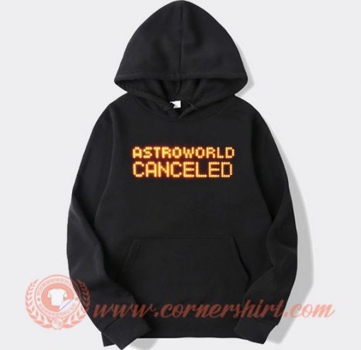 Astroworld Concert Cancelled Hoodie On Sale