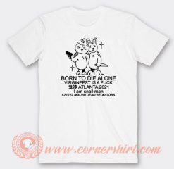 Born To Die Alone Virginfest Is A Fuck T-shirt On Sale