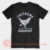 Chickens The Pet That Poops Breakfast T-shirt On Sale