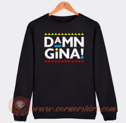 Damn Gina Daily Bread Parody Sweatshirt On Sale