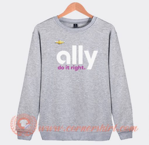 Denny Hamlin Ally Do It Right Sweatshirt On Sale