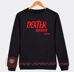Dexter New Blood Showtime Sweatshirt On Sale