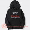 Do I Look Like A Fucking People Person Hoodie On Sale