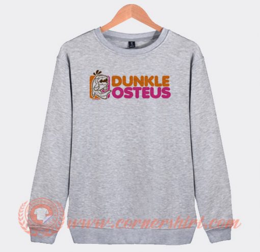 Dunkle Osteus Dunkin Donuts Parody Sweatshirt On Sale