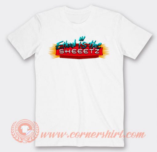 Ethan Is The Sheeetz T-shirt On Sale
